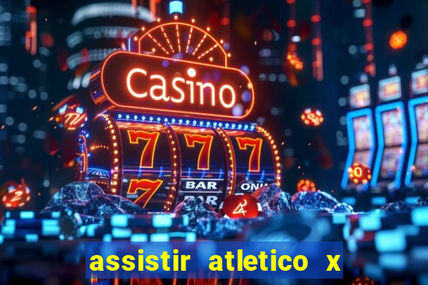 assistir atletico x botafogo futemax